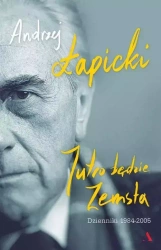 Jutro będzie zemsta. Dzienniki 1984-2005 (dodruk 2018) - Andrzej Łapicki