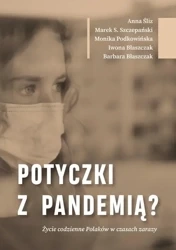 Potyczki z pandemią? Życie codzienne Polaków.. - praca zbiorowa
