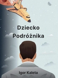 Dziecko podróżnika - Igor Kaleta
