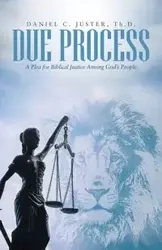 Due Process - Daniel C. Juster Th.D.