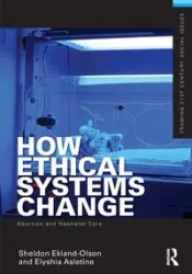 How Ethical Systems Change - Sheldon Ekland-Olson