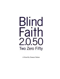 Blind.Faith 2.0.50 - Tatum Tomasz