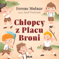 audiobook Chłopcy z Placu Broni - Ferenc Molnár