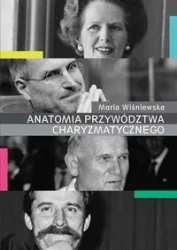 Anatomia przywództwa charyzmatycznego - Maria Wiśniewska