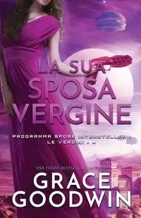 La sua sposa vergine - Grace Goodwin
