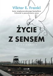 Życie z sensem. Autobiografia - Viktor E. Frankl, Marek Chojnacki