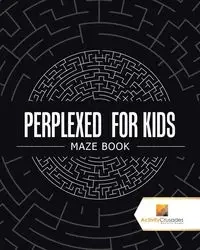 Perplexed for Kids - Activity Crusades