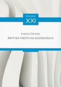 Krytyka tekstu na rozdrożach - Łukasz Cybulski