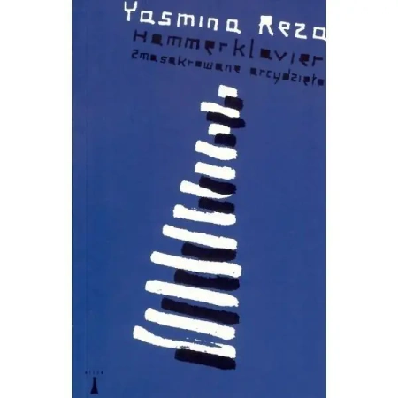 Hammerklavier. Zmasakrowane arcydzieła - Reza Yasmina