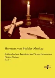 Briefwechsel und Tagebücher des Fürsten Hermann von Pückler-Muskau - von Pückler-Muskau Hermann