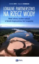 Lokalne partnerstwo na rzecz wody - Jarosław Gryz, Sławomir Gromadzki