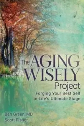 The Aging Wisely Project - Ben Green MD