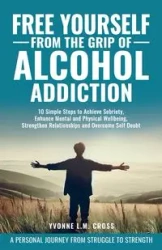 Free Yourself From the Grip of Alcohol Addiction - Kramer