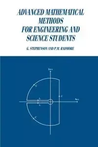 Advanced Mathematical Methods for Engineering and Science Students - Stephenson G.