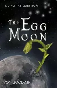 The Egg Moon - Von Goodwin
