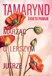 Tamarynd. Marząc o lepszym jutrze - Żaneta Pawlik