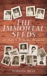 The Immortal Seeds - Meas Sambath
