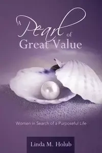 A Pearl of Great Value - Linda Holub