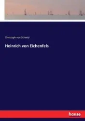 Heinrich von Eichenfels - von Schmid Christoph