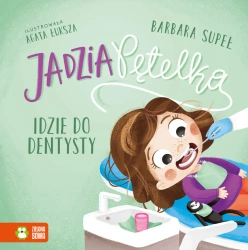 Jadzia Pętelka idzie do dentysty - Barbara Supeł, Agata Łuksza