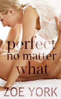 Perfect No Matter What - Zoe York