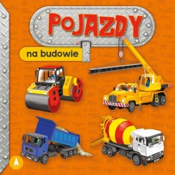 Pojazdy. Na budowie - Aleksandra Perkowska