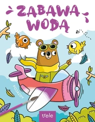 Pojazdy. Zabawa wodą - opracowanie zbiorowe