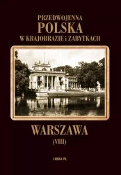 Przedwojenna Polska w krajobrazie i zabytkach. Warszawa - A. Lauterbach