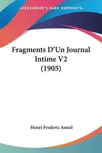 Fragments D'Un Journal Intime V2 (1905) - Amiel Henri-Frederic