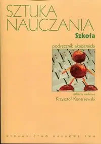 Sztuka nauczania Szkoła - Konarzewski Krzysztof