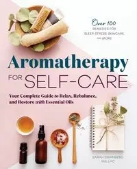 Aromatherapy for Self-Care - Sarah Swanberg