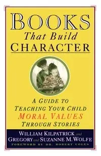 Books That Build Character - William Kilpatrick