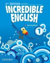 Incredible English 2E 1 WB OXFORD - Sarah, Michaela Phillips, Morgan Mary Slattery