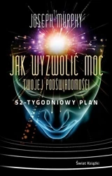 Jak wyzwolić moc twojej podświadomości - Joseph Murphy