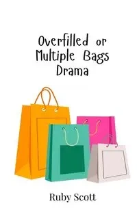 Overfilled or Multiple Bags Drama - Scott Ruby