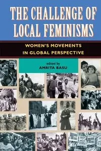 The Challenge Of Local Feminisms - Basu Amrita