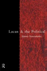 Lacan and the Political - Stavrakakis Yannis