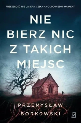 eBook Nie bierz nic z takich miejsc - Przemysław Borkowski mobi epub