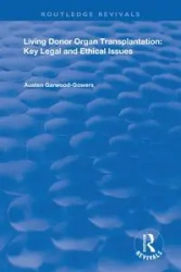 Living Donor Organ Transplantation - Garwood-Gowers Austen