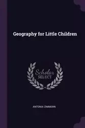 Geography for Little Children - Antonia Zimmern