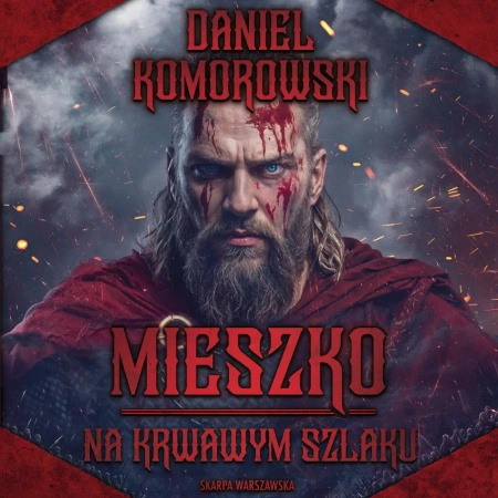 audiobook Mieszko. Na krwawym szlaku - Daniel Komorowski