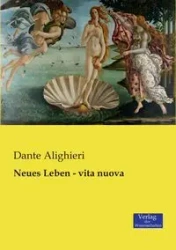 Neues Leben - vita nuova - Dante Alighieri