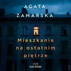 audiobook Mieszkanie na ostatnim piętrze - Agata Zamarska