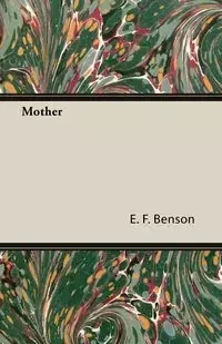 Mother - Benson E. F.