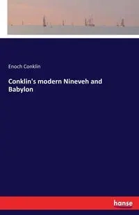 Conklin's modern Nineveh and Babylon - Enoch Conklin