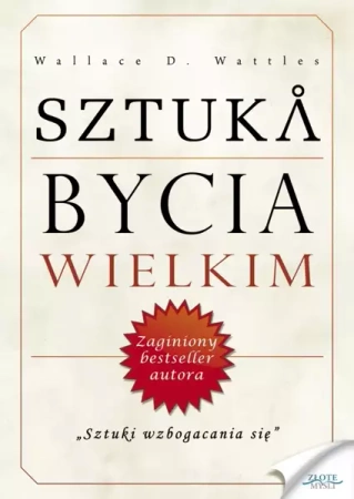 Sztuka bycia wielkim (Wersja audio (MP3)) - Wallace D. Wattles