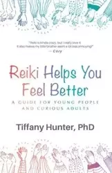 Reiki Helps You Feel Better - Hunter Tiffany