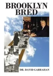 Brooklyn Bred - David Garrahan Dr.
