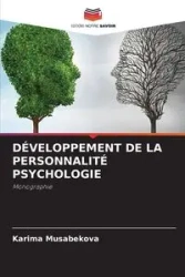 DÉVELOPPEMENT DE LA PERSONNALITÉ PSYCHOLOGIE - Karima Musabekova