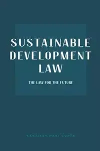 Sustainable Development Law - Gupta Kartikey Hari